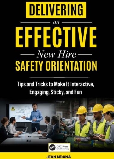 Delivering An Effective New Hire Safety Orientation Delivering An Effective New Hire Safety Orientation