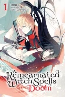 A Reincarnated Witch Spells Doom, Vol. 1 Av Sora