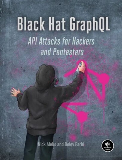 Black Hat Graphql Av Nick Aleks, Dolev Farhi Black Hat Graphql Av Nick Aleks, Dolev Farhi