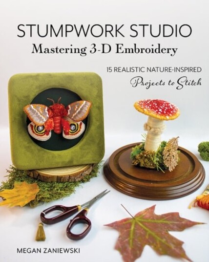 Stumpwork Studio – Mastering 3 D Embroidery