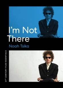 I'M Not There Av Noah Tsika