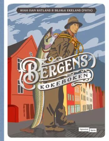 Bergenskokeboken Av Hugo Ivan Hatland