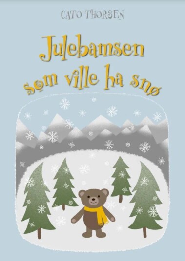 Julebamsen Som Ville Ha Snø Av Cato Thorsen
