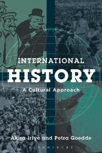 International History Av Akira (Harvard University Usa) Iriye, Petra (Temple University Usa) Goedde