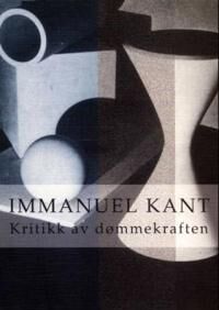 Kritikk Av Dømmekraften Av Immanuel Kant Kritikk Av Dømmekraften Av Immanuel Kant