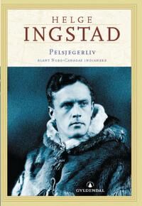 Pelsjegerliv Blant Nord-Canadas Indianere Av Helge Ingstad