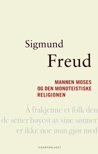 Mannen Moses Og Den Monoteistiske Religion Av Sigmund Freud