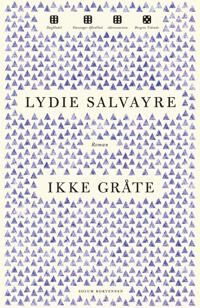 Ikke Gråte Av Lydie Salvayre