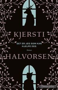 Halvorsen Kjersti Det er jeg som kan hjelpe deg Psykologisk Roman Cappelen Damm