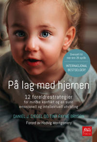 På Lag Med Hjernen Av Tina Payne Bryson, Daniel J. Siegel På Lag Med Hjernen Av Tina Payne Bryson, Daniel J. Siegel