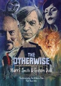 The Otherwise Av Mark E. Smith, Graham Duff The Otherwise Av Mark E. Smith, Graham Duff