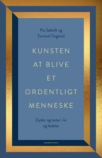 Kunsten At Blive Er Ordentlig Menneske Av Pia Søltoft