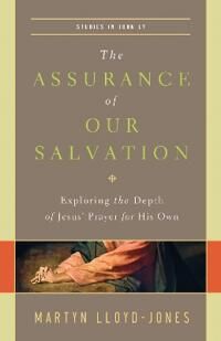 LloydJones, Martyn The Assurance of Our Salvation