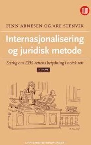 Internasjonalisering Og Juridisk Metode Av Finn Arnesen, Are Stenvik