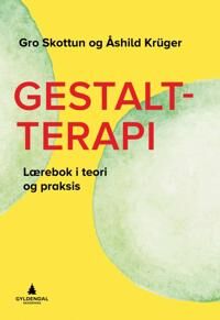 Gestaltterapi Av Åshild Krüger, Gro Skottun Gestaltterapi Av Åshild Krüger, Gro Skottun