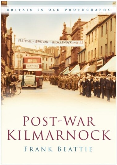 Postwar Kilmarnock  Britain in Old Photographs