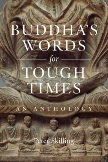 Buddha's Words for Tough Times An Anthology