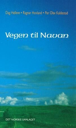 Vegen Til Navan Av Dag Helleve, Ragnar Hovland, Per Olav Kaldestad