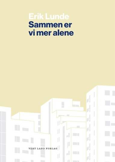 Sammen Er Vi Mer Alene Av Erik Lunde