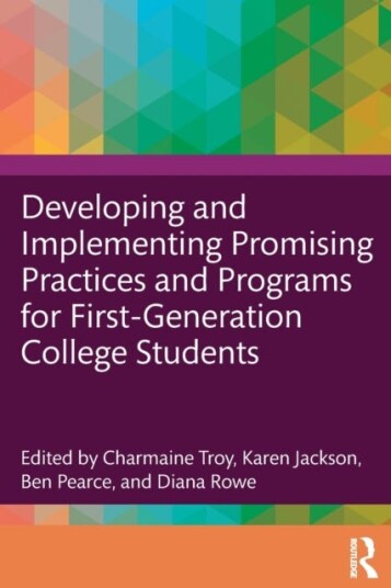 Developing And Implementing Promising Practices And Programs For First-Generation College Students