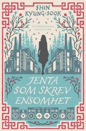 Jenta Som Skrev Ensomhet Av Kyung-Sook Shin