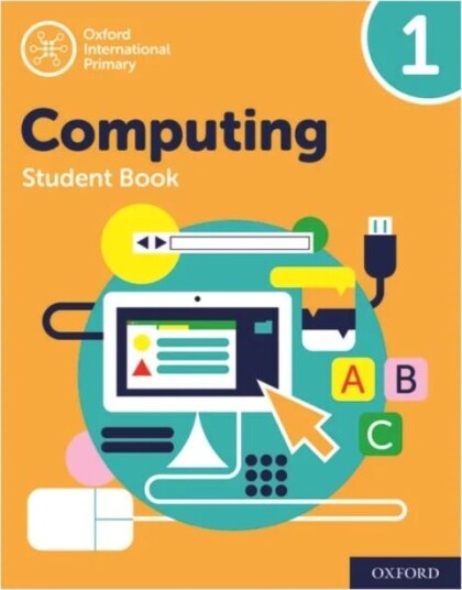 Oxford International Primary Computing: Student Book 1 Av Alison Page, Karl Held, Diane Levine, Howard Lincoln