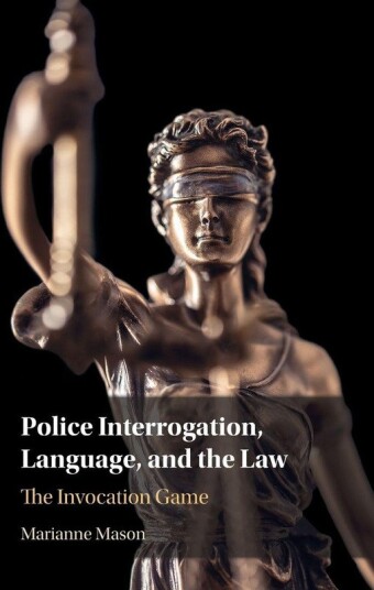 Police Interrogation Language and the Law Police Interrogation Language and the Law