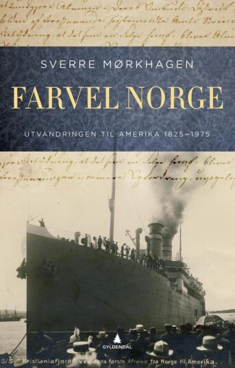 Farvel Norge - Utvandringen til Amerika 1825-1975 av Sverre Mørkhagen, Lydbok