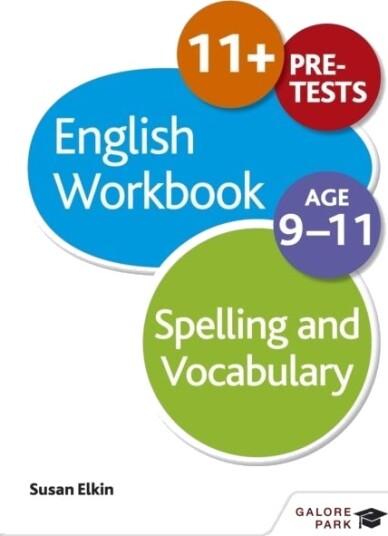 Spelling & Vocabulary Workbook Age 9 11 Spelling & Vocabulary Workbook Age 9 11
