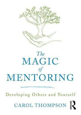 The Magic Of Mentoring Av Carol (Bedfordshire University Uk) Thompson