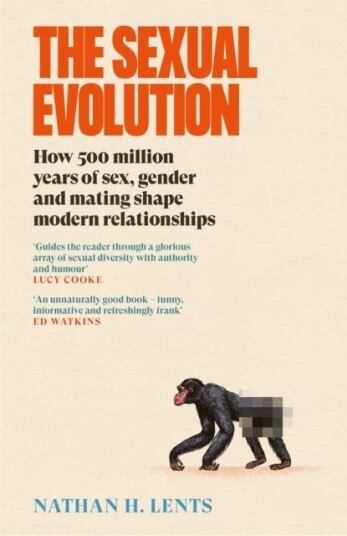 The Sexual Evolution How 500 million years of sex gender and mating shape modern relationships The Sexual Evolution How 500 million years of sex gender and mating shape modern relationships
