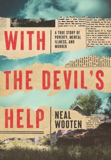 With the Devil's Help A True Story of Poverty, Mental Illness, and Murder With the Devil's Help A True Story of Poverty, Mental Illness, and Murder