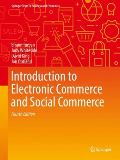 Introduction To Electronic Commerce And Social Commerce Av Efraim Turban, Judy Whiteside, David King, Jon Outland
