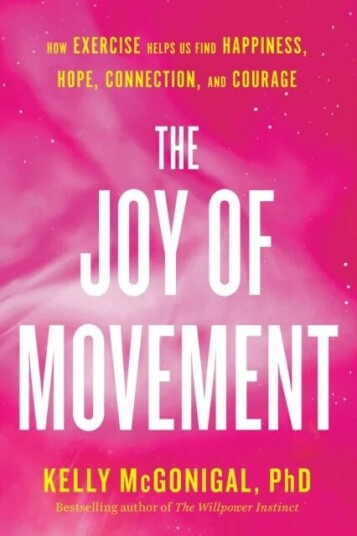 The Joy Of Movement Av Kelly Mcgonigal