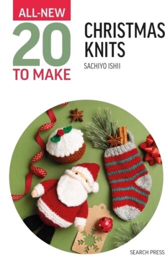 All New Twenty to Make: Christmas Knits All New Twenty to Make: Christmas Knits