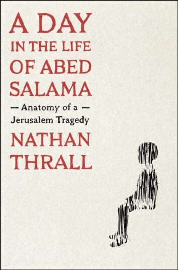 A Day In The Life Of Abed Salama Av Nathan Thrall