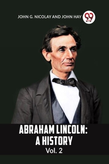 ABRAHAM LINCOLN Vol.2A HISTORY Edition2023 ABRAHAM LINCOLN Vol.2A HISTORY Edition2023