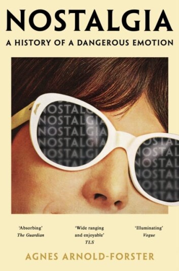 Nostalgia A History of a Dangerous Emotion Nostalgia A History of a Dangerous Emotion