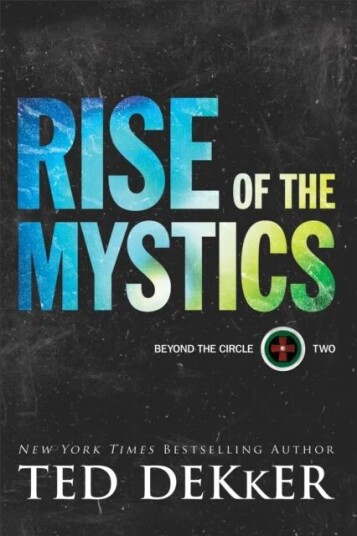 Rise Of The Mystics Av Ted Dekker