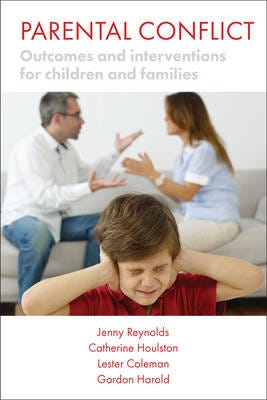 Parental Conflict Av Jenny Reynolds, Catherine Houlston, Lester (Trust Of The Study Of Adolescence) Coleman, Gordon Harold