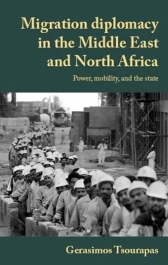 Migration Diplomacy In The Middle East And North Africa Av Gerasimos Tsourapas