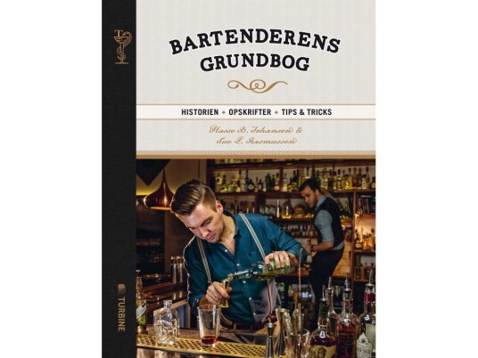 Bartenderens Grundbog | Hasse Bank Johansen Og Tue Lindholt Rasmussen | Språk: Dansk