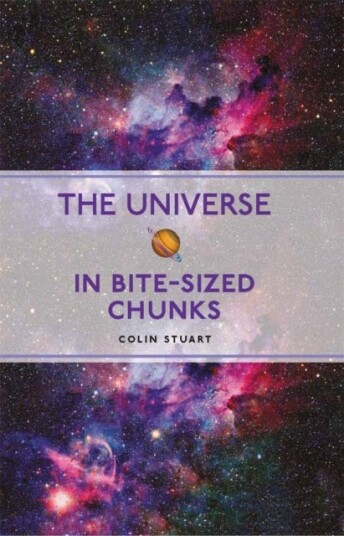 The Universe In Bite-Sized Chunks Av Colin Stuart