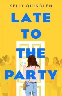 Late To The Party Av Kelly Quindlen Late To The Party Av Kelly Quindlen