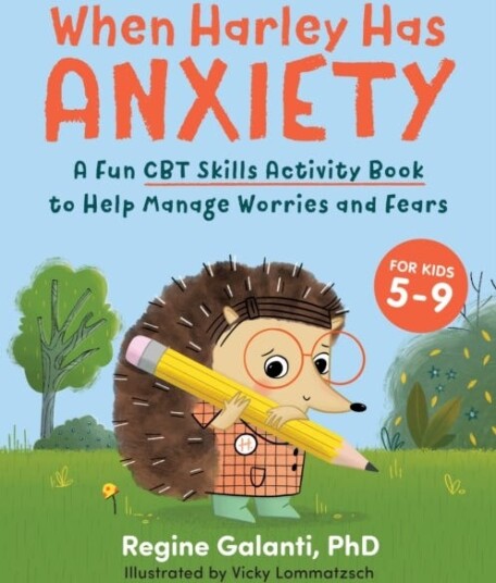 When Harley Has Anxiety A Fun CBT Skills Activity Book for Overcoming Worries and Fears