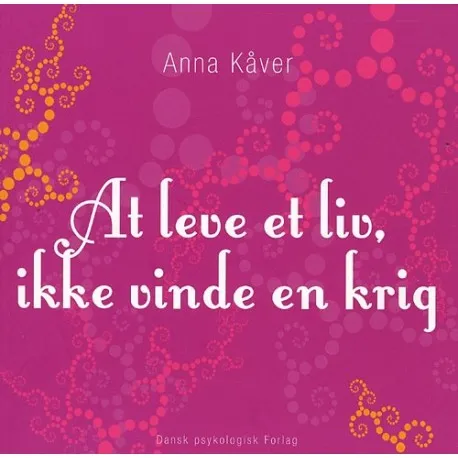 At Leve Et Liv, Ikke Vinde En Krig | Anna Kåver | Språk: Dansk