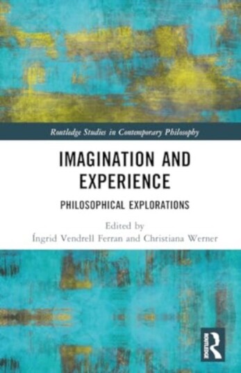 Imagination and Experience Philosophical Explorations