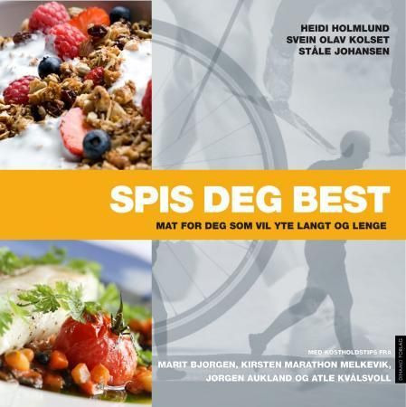 Spis deg best mat for deg som vil yte langt og lenge Spis deg best mat for deg som vil yte langt og lenge
