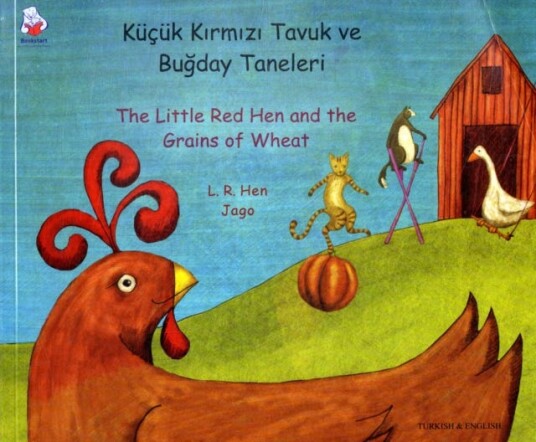 The Little Red Hen And The Grains Of Wheat In Turkish And English Av L. R. Hen The Little Red Hen And The Grains Of Wheat In Turkish And English Av L. R. Hen
