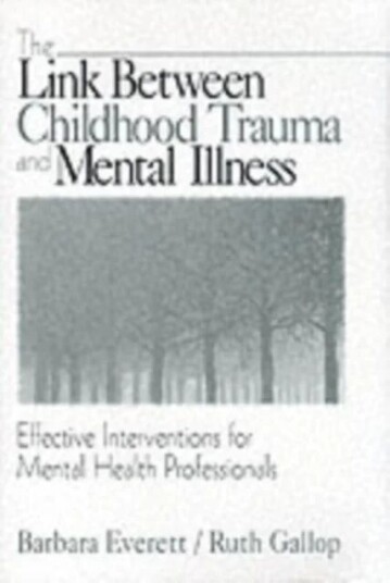 The Link Between Childhood Trauma and Mental Illness av Barbara Everett, Ruth Gallop